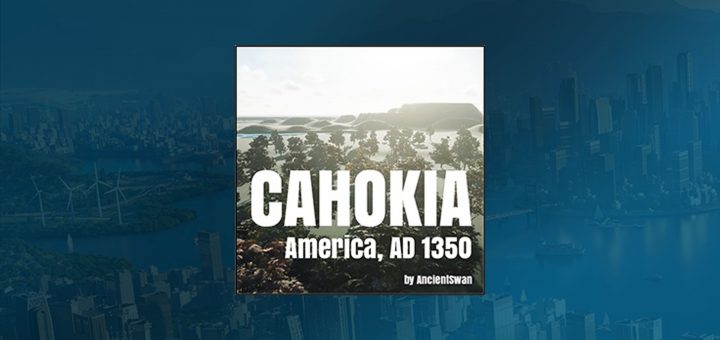 Maps Mods Cities Skylines 2 Maps Mods   Cahokia Map V0.0.1 720x340 